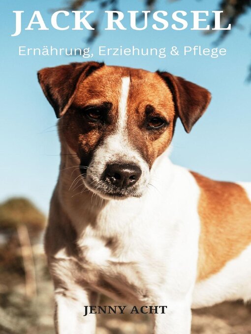 Title details for Jack Russel, Ernährung, Erziehung und Pflege by Jenny Acht - Available